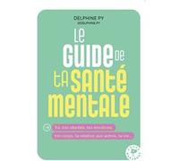 Delphine Py – Le guide de ta santé mentale – Poche