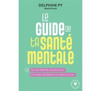 Le guide de ta santé mentale - Delphine Py - Marabout - Poche - Guide