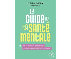 Le guide de ta santé mentale - Delphine Py - Marabout - Poche - Guide