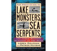 Le guide de terrain des monstres lacustres, des serpents de mer et autres mystérieux habitants des profondeurs