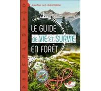 Le Guide De Vie Et Survie En Forêt
