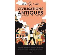 Le Guide de voyage des civilisations antiques