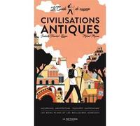 Le Guide de voyage des civilisations antiques Isabelle Frachet (Auteur), Mikael Moune (Illustration)