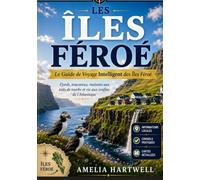 Le guide de voyage intelligent pour les îles Féroé: Votre guide de voyage tout-en-un, pratique et honnête, consacré aux villages, aux falaises et aux ... en main adaptés à toutes les durées de séjour