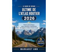 Le guide de voyage ultime de l'Atlas routier 2026: Routes panoramiques, parcs nationaux et planification de voyages en voiture à travers le pays