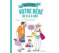 Le guide décapant des parents imparfaits - Votre bébé de 0 à 3 ans