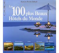 Le guide des 100 plus Beaux Hôtels du Monde