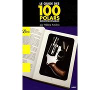 Le Guide Des 100 Polars Incontournables