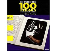 Le guide des 100 polars incontournables