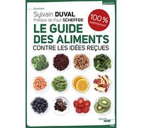 Le guide des aliments: Contre les idées reçues