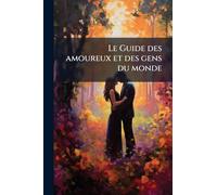 Le Guide des amoureux et des gens du monde