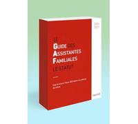 Le guide des assistantes familiales: Le statut