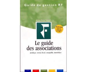 Le guide des associations juridique, social, fiscal, comptable, immobilier