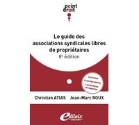 Le guide des associations syndicales libres de propriétaires 8ème édition - Christian Atias - Edilaix Sas - broché - Etude