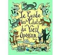 Thomas Stearns Eliot – Le guide des chats du Vieil Opossum – Cartonné – Gallimard – Dès 7 ans