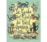 Le guide des chats du Vieil Opossum Thomas Stearns Eliot (Auteur), Jean-François Ménard (Traduction), Axel Scheffler (Illustration)