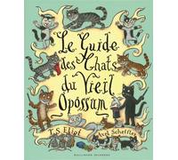 Le guide des chats du Vieil Opossum - Thomas Stearns Eliot - Gallimard jeunesse - cartonné - album jeunesse