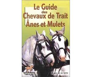 Le Guide des Chevaux de Trait : Ânes et Mulets