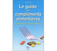 Le guide des compléments alimentaires - Rachel Frély - Chariot D'or Eds - broché - Guide