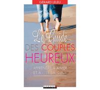 Le guide des couples heureux: Apprendre à aimer et à vivre à deux