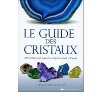 Le Guide des cristaux - Cassandra Eason - Courrier Du Livre - broché - Guide