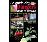 Le guide des dangers dans la nature - petites ou grandes peurs et risques réels - Yves Thonnerieux - Tetras - broché - Guide