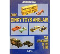 Le guide des Dinky Toys anglais : 1953-1980