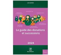 Le Guide Des Donations Et Successions - Edition 2024