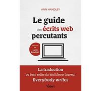 Le guide des écrits web percutants: La traduction du best-seller du Wall Street Journal: Everybody writes