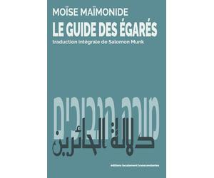 LE GUIDE DES ÉGARÉS: מורה הנבוכים | دلالة الحائرين | réédition complète en un seul volume