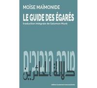 Le guide des égarés מורה הנבוכים | دلالة الحائرين | réédition complète en un seul volume - Moïse Maïmonide - Localement Transcendantes - broché - Essai