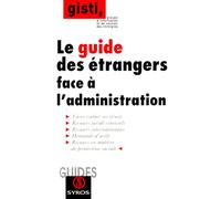 Le guide des étrangers face à l'administration