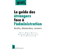 Le guide des étrangers face à l'administration - Collectif - La découverte - broché - Guide