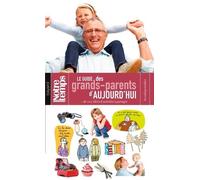 Le guide des grands-parents d'aujourd'hui: + de 100 idées d'activités à partager