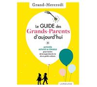 Le guide des grands-parents d'aujourd'hui par Grand Mercredi