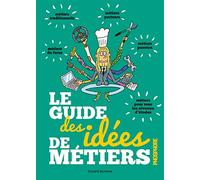 Le guide des idées de métiers