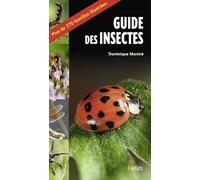 Dominique Martiré – Le guide des insectes – Collection dirigée par Guillaume Eyssartier – Broché