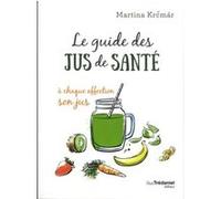 Le guide des jus de santé Martina Krcmar (Auteur)