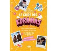 Le Guide des K-dramas : 150 dramas asiatiques à découvrir - Sam & les dramas - 404 Editions - broché - Document jeunesse