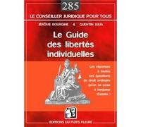 Le guide des libertés individuelles Jérôme Bourgine (Auteur), Quentin Julia (Auteur)