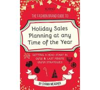 Le guide des marques de mode pour la planification des ventes et du marketing en période de fêtes à tout moment de l'année