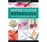 Le guide des mélanges de couleurs : Aquarelle botanique