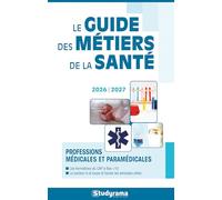 Le guide des métiers de la santé: 2026-2027