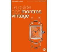 Le guide des montres vintage - Il est temps de vous faire plaisir