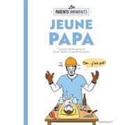 Candice Kornberg-Anzel – Le guide des parents imparfaits – Jeune papa – Broché