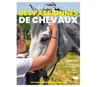 Le Guide des passionnés de chevaux Les comprendre et en prendre soin - Claude Lux - Delachaux et niestlé - broché - Guide