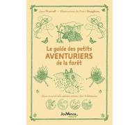 Le Guide Des Petits Aventuriers De La Forêt - Jeux Et Activités Nature Autour Des 4 Éléments