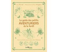 Le Guide Des Petits Aventuriers De La Forêt - Jeux Et Activités Nature Autour Des 4 Éléments