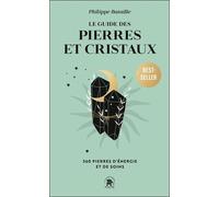 Le Guide Des Pierres Et Cristaux - 360 Pierres D'énergie Et De Soins