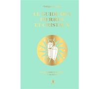 Le guide des pierres et des cristaux - COLLECTOR Philippe Bataille (Auteur)